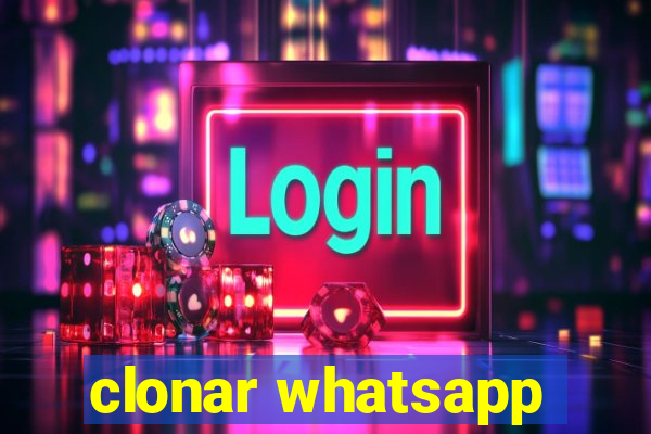 clonar whatsapp